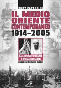 Il Medio Oriente contemporaneo 1914-2005. Da Lawrence d'Arabia a Osama Bin Laden - Rudy Caparrini - Libro Masso delle Fate 2005, Storia contemporanea | Libraccio.it