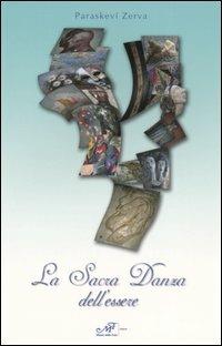 La sacra danza dell'essere - Parascheví Zerva - Libro Masso delle Fate 2006, Comete | Libraccio.it