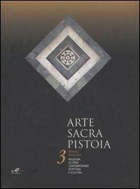 Arte sacra Pistoia. 3ª Biennale nazionale. Rassegna di opere contemporanee di pittura e scultura (Pistoia, 25 giugno-9 luglio 2006)  - Libro Masso delle Fate 2006, Arte contemporanea | Libraccio.it