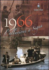 Millenovecentosessantasei. L'alluvione a Signa  - Libro Masso delle Fate 2006, Signa nel ventesimo secolo | Libraccio.it