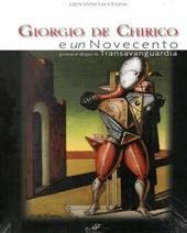 Giorgio De Chirico e «un» Novecento. Prima e dopo la Transavanguardia. Catalogo della mostra (Fiesole, 13 aprile-3 giugno 2007)