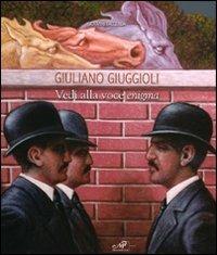 Giuliano Giuggioli. Vedi alla voce enigma. Catalogo della mostra (Simeri, 13-27 settembre 2008) - Giovanni Faccenda - Libro Masso delle Fate 2008, Arte contemporanea | Libraccio.it