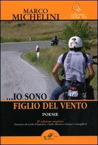 ... Io sono figlio del vento - Marco Michelini - Libro Masso delle Fate 2009, Crisalide. Poesia | Libraccio.it