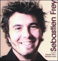 Sebastian Frey - Sébastien Frey - Libro Masso delle Fate 2008 | Libraccio.it