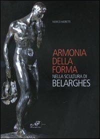 Armonia della forma nella scultura di Belarghes  - Libro Masso delle Fate 2009, Arte. Monografie | Libraccio.it