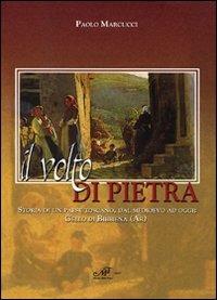Il volto di pietra. Storia di un paese toscano, dal Medioevo ad oggi: Gello di Bibbiena (Ar). Con CD-ROM - Paolo Marcucci - Libro Masso delle Fate 2009, Storia locale | Libraccio.it