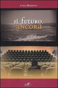 Il futuro, ancora - Carla Benedetti - Libro Masso delle Fate 2009, La tela del ragno | Libraccio.it