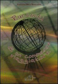 Racconti di un commesso viaggiatore - Giuliano Degl'Innocenti - Libro Masso delle Fate 2010, Storie, memorie e personaggi | Libraccio.it