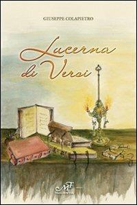 Lucerna di versi - Giuseppe Colapietro - Libro Masso delle Fate 2011, Mielamaro | Libraccio.it