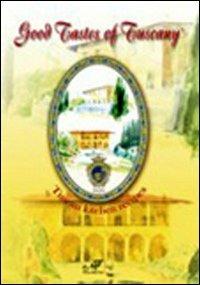 Good tastes of Tuscany. Tuscan kitchen recipes  - Libro Masso delle Fate 2011, I fornelli | Libraccio.it