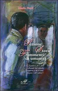Persone storie frammenti di umanità - Mario Paoli - Libro Masso delle Fate 2011, Storie, memorie e personaggi | Libraccio.it