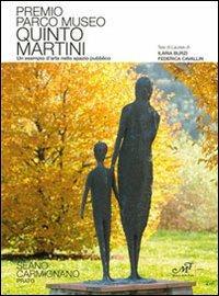Premio parco museo Quinto Martini. Un esempio d'arte nello spazio pubblico - Ilaria Burzi, Federica Cavallin - Libro Masso delle Fate 2012 | Libraccio.it