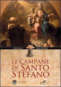 Le campane di Santo Stefano - Rossana Ragionieri - Libro Masso delle Fate 2012, Storia locale | Libraccio.it