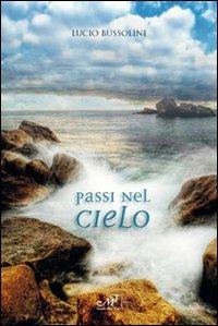 Passi nel cielo - Lucio Bussolini - Libro Masso delle Fate 2012, Mielamaro | Libraccio.it