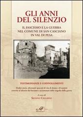 Gli anni del silenzio. Il fascismo e la guerra nel comune di San Casciano Val di Pesa