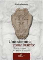 Uno stemma come indizio: i Bosi a Legnaia fra XVII e XIX secolo