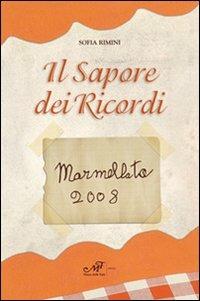 Il sapore dei ricordi - Sofia Rimini - Libro Masso delle Fate 2012 | Libraccio.it