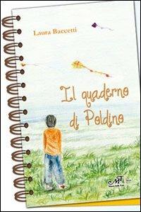 Il quaderno di Poldino - Laura Baccetti - Libro Masso delle Fate 2013, Fiabe giochi fantasia | Libraccio.it