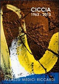 Memoriaedivenire. Giuseppe Ciccia 1963-2013. Cinquant'anni di attività artistica  - Libro Masso delle Fate 2013, Arte contemporanea | Libraccio.it