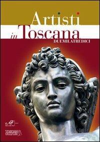 Artisti in Toscana 2013  - Libro Masso delle Fate 2013, Artisti in Toscana | Libraccio.it