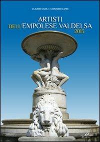 Artisti dell'Empolese Valdelsa 2013  - Libro Masso delle Fate 2014, Artisti in Toscana | Libraccio.it