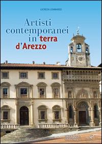 Artisti contemporanei in terra d'Arezzo  - Libro Masso delle Fate 2014, Artisti in Toscana | Libraccio.it