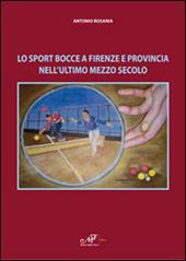 Lo sport bocce a Firenze e provincia nell'ultimo mezzo secolo
