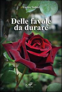 Delle favole da durare - Enrico Taddei - Libro Masso delle Fate 2014, Mielamaro | Libraccio.it