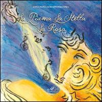 La piuma la stella la rosa - Anna P. Gorozpe Perez-Pria - Libro Masso delle Fate 2014, Fiabe giochi fantasia | Libraccio.it