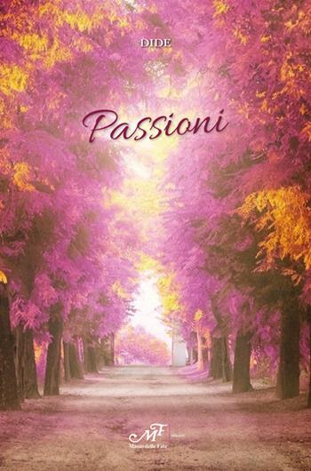 Passioni - Dide - Libro Masso delle Fate 2015, Mielamaro | Libraccio.it