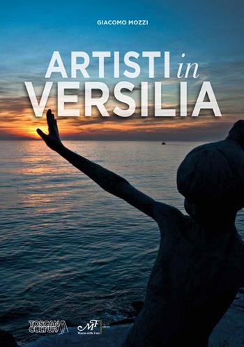 Artisti in Versilia  - Libro Masso delle Fate 2015, Artisti in Toscana | Libraccio.it