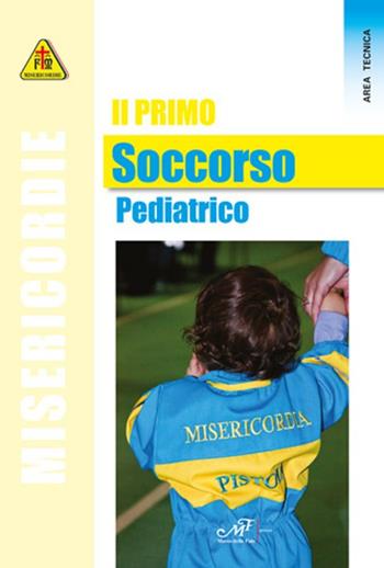 Il primo soccorso pediatrico  - Libro Masso delle Fate 2015, Sapientia Cordis. Area tecnica | Libraccio.it