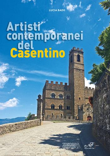 Artisti contemporanei del Casentino  - Libro Masso delle Fate 2015, Artisti in Toscana | Libraccio.it