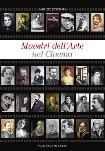 Maestri dell'arte nel cinema - Fabrizio Borghini - Libro Masso delle Fate 2016 | Libraccio.it