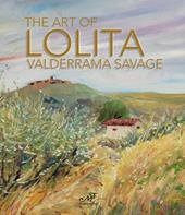 The art of Lolita Valderrama Savage. Catalogo della mostra (Firenze, 3 dicembre 2013-2 gennaio 2014). Ediz. inglese