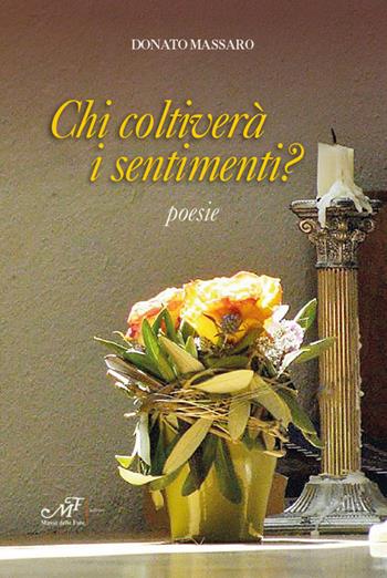 Chi coltiverà i sentimenti? - Donato Massaro - Libro Masso delle Fate 2016, Mielamaro | Libraccio.it