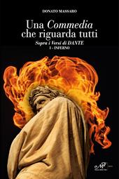 Una Commedia che riguarda tutti. Sopra i versi di Dante. Vol. 1: Inferno.