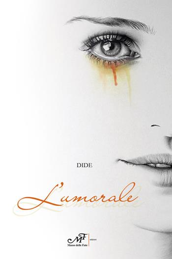 L' umorale - Dide - Libro Masso delle Fate 2018, Mielamaro | Libraccio.it