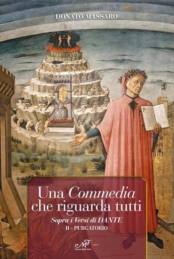 Una Commedia che riguarda tutti. Sopra i versi di Dante. Vol. 2: Purgatorio. - Donato Massaro - Libro Masso delle Fate 2018, Edizioni speciali | Libraccio.it