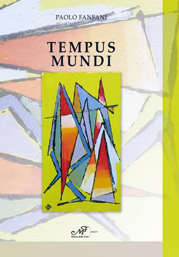Tempus mundi - Paolo Fanfani - Libro Masso delle Fate 2019 | Libraccio.it