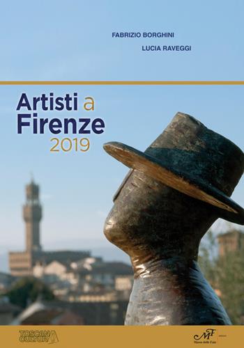 Artisti a Firenze. Ediz. illustrata  - Libro Masso delle Fate 2019, Artisti in Toscana | Libraccio.it