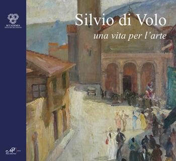 Silvio di Volo. Una vita per l'arte  - Libro Masso delle Fate 2019, Mostre ed eventi | Libraccio.it