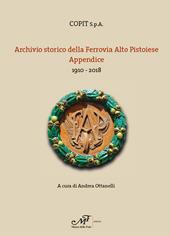 Archivio storio della Ferrovia Alto Pistoiese. Appendice. 1910-2018