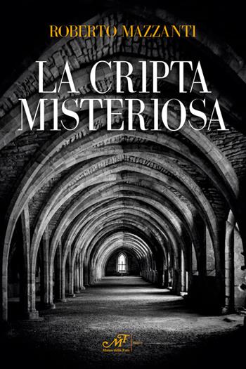 La cripta misteriosa - Roberto Mazzanti - Libro Masso delle Fate 2020, Giallo nero | Libraccio.it