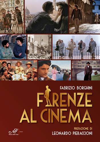 Firenze al cinema - Fabrizio Borghini - Libro Masso delle Fate 2020 | Libraccio.it