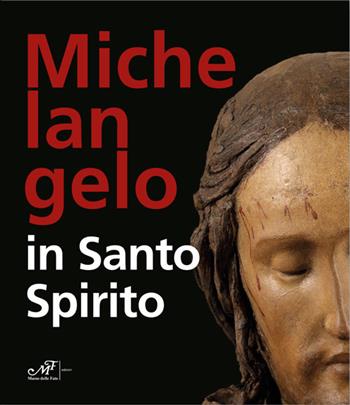Michelangelo in Santo Spirito - Albino Todeschini - Libro Masso delle Fate 2020 | Libraccio.it