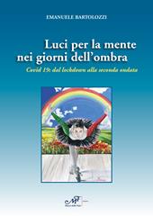 Luci per la mente nei giorni dell'ombra. Covid 19: dal lockdown alla seconda ondata