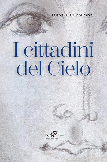 I cittadini del cielo. Ediz. illustrata - Luisa Del Campana - Libro Masso delle Fate 2022, Comete | Libraccio.it