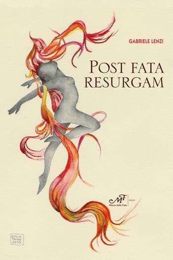 Post Fata Resurgam - Gabriele Lenzi - Libro Masso delle Fate 2023, Impronte | Libraccio.it