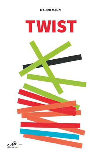 Twist - Mauro Marzi - Libro Masso delle Fate 2023, Impronte | Libraccio.it